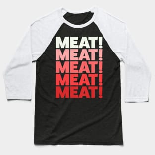 Funny Meat Raffle Shirt Meat Meat Meat Chant Baseball T-Shirt